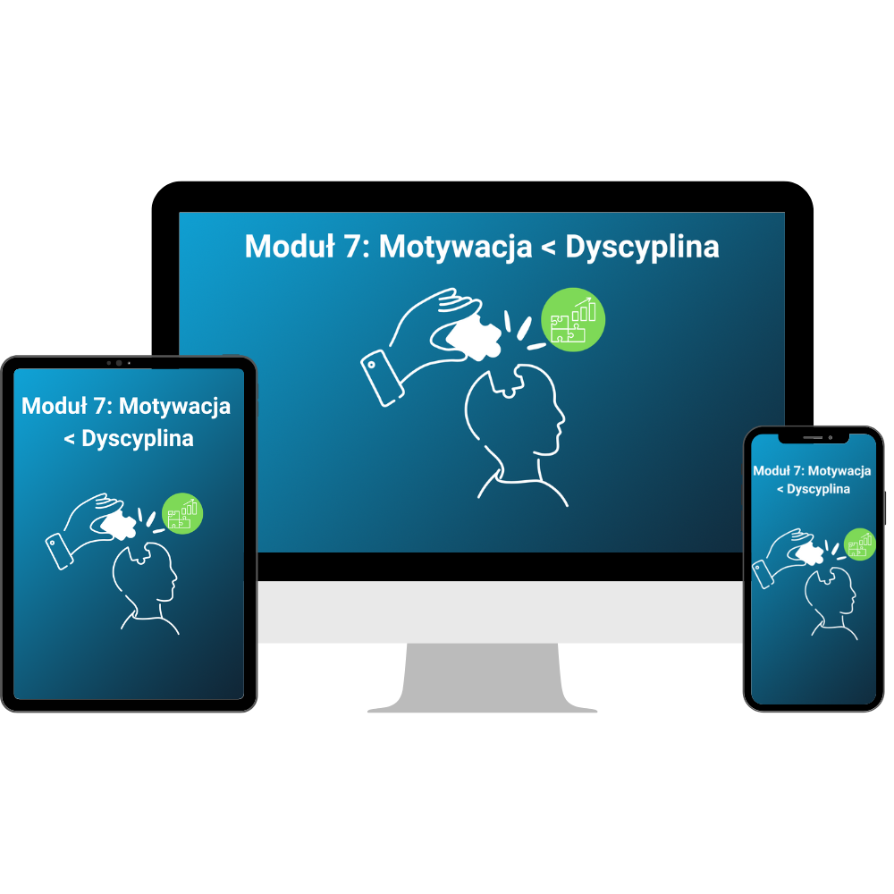 Moduł 7 – Motywacja i dyscyplina
