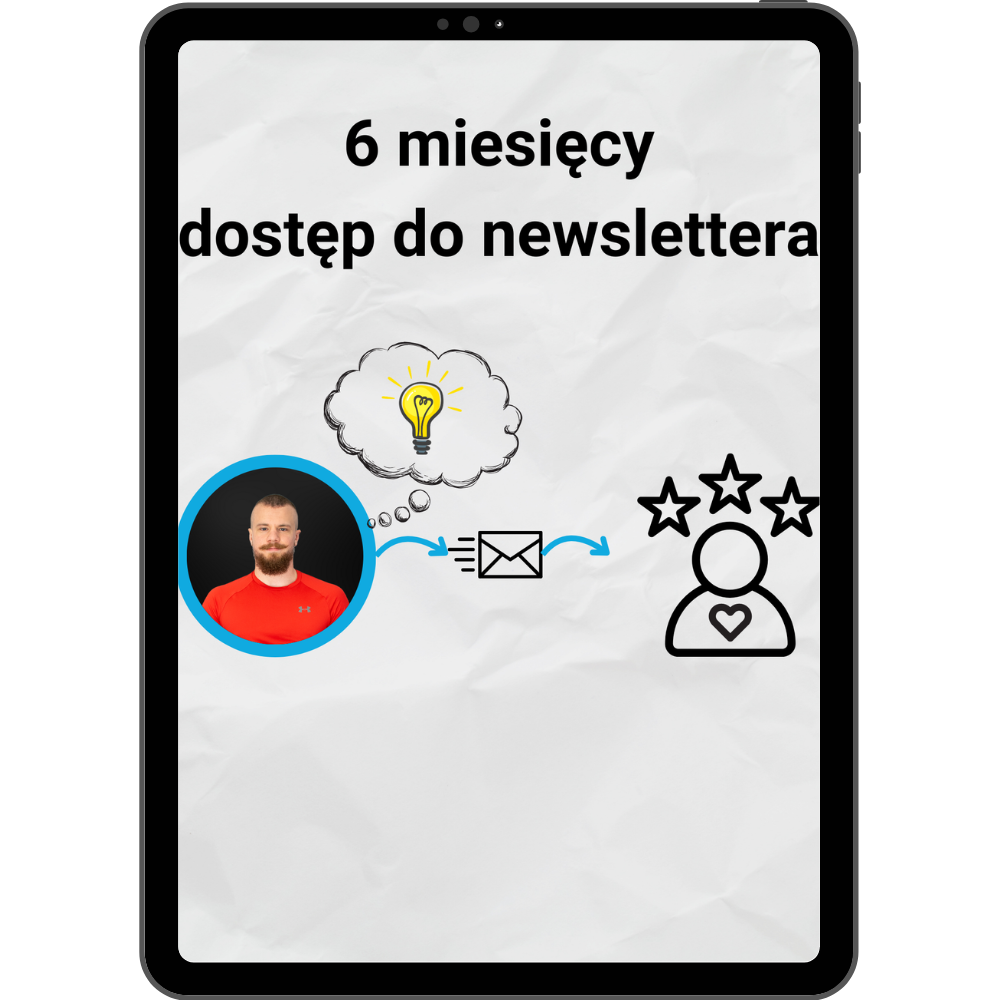 Bonus 1 – sześć miesięcy newslettera